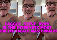 WANKING FAGGOT STEVE RYAN FAPS HIS FAGGOT SALAMI FOR THE INTENET TO SEE