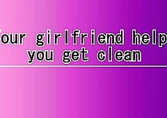 Your girlfriend helps u get clean (Erotic audio roleplay - F4A)